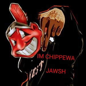 IM CHIPPEWA JAWSH 