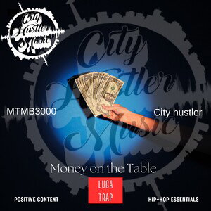 MTMB3000 - Money On The Table Ft  City Hustler