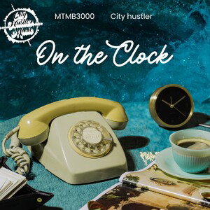MTMB3000 - On The clock  Ft  City Hustler
