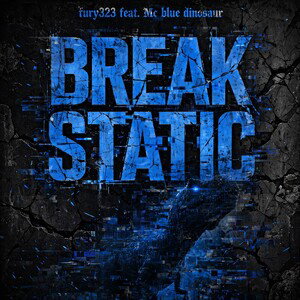 Break The Static Feat.mc blue dinosaur 