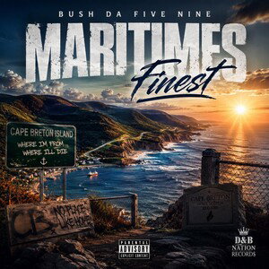 Bush Da Five Nine - Maritimes Finest
