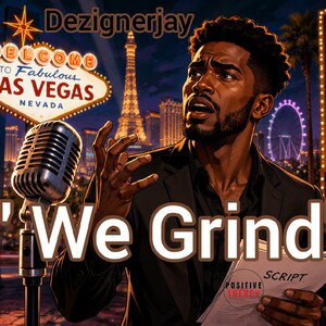 "We Grind" 