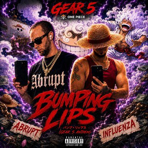 Bumping Lips-Influenza ft Abrput