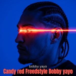 Candy red Freedstyle Bobby yayo