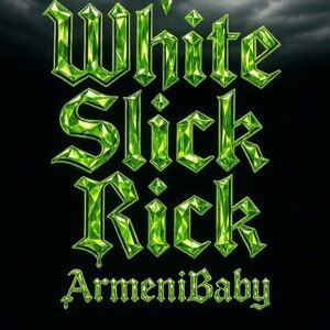 WHITE SLICK RICK - ArmeniBaby