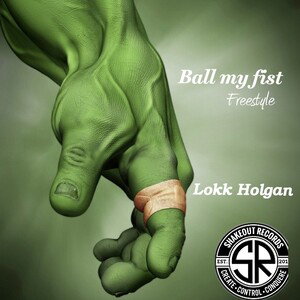 Ball my fist ( freestyle )