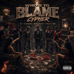 Whos To Blame Cypher