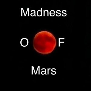 Madness of Mars