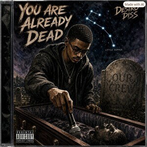 "You're Already Dead" Ourcrew/Destro Diss