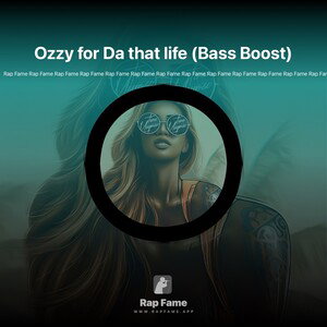 Ozzy for Da that life (Bass Boost)