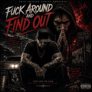 FUCK AROUND & FIND OUT