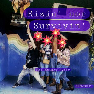 Rizin' nor Survivin'