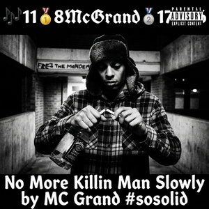 No More Killin Man Slowly by MC Grand #sosolid