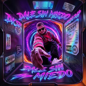 "DALE SIN MIEDO"