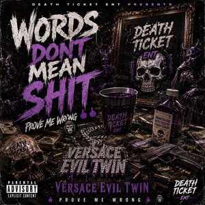 WORDS DONT MEAN SHIT 