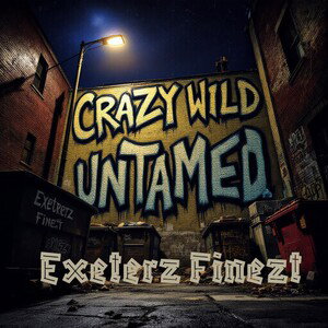 Crazy Wild Untamed