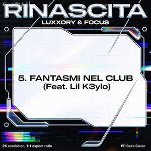 Luxxory & Focus (Feat.Lil K3ylo) - 5) FANTASMI NEL CLUB