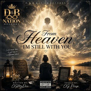 OG Peep - OGMzDee - From Heaven, I’m Still with You