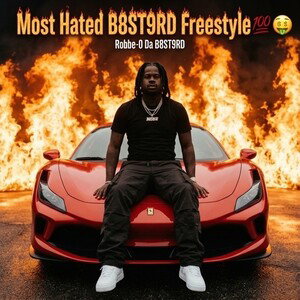 Most Hated B8ST9RD￼ Freestyle💯🤑