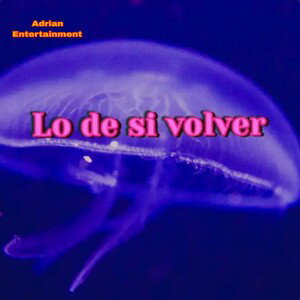 Adrian-LO DE SI VOLVER  