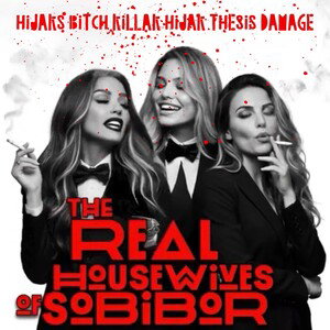 The Real Housewives Of Sobibor