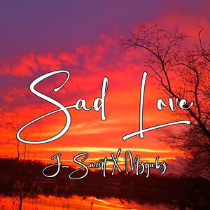 Sad Love ft @mzgabz