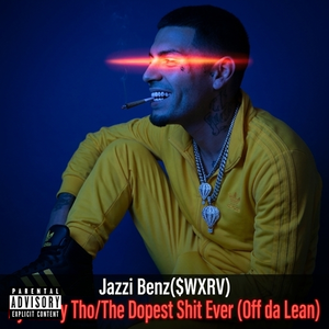 Ay Really Tho/The Dopest Shit Ever (Off da Lean)