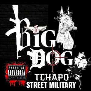 BIG DOG ~ TCHAPO