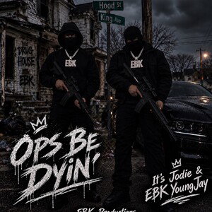 💥Ops Be Dyin’💥 (it’s Jodie & EBK YoungJay)
