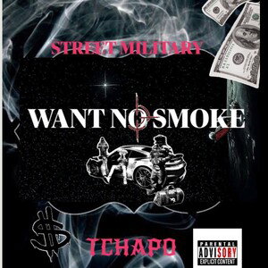 WANT NO SMOKE ~ TCHAPO