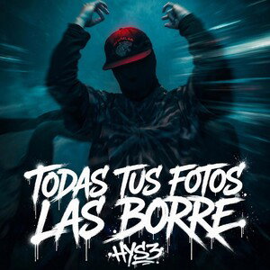 TODAS TU FOTO LAS BORRE, HYS3