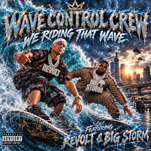 Wave Control Crew on the Rise we Riding on that wave  REMASTERED 