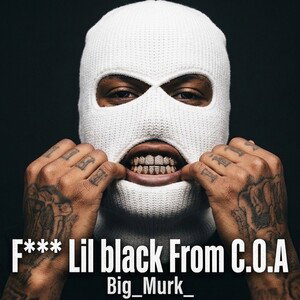 F*** Lil black From C.O.A