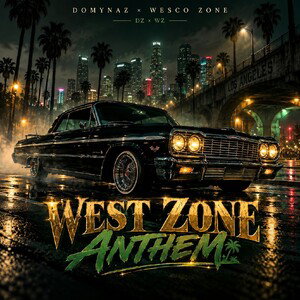DOMYNAZ × WESCO ZONE — WEST ZONE