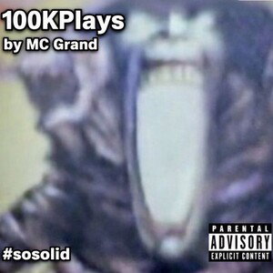 100k plays by MC Grand #sosolid