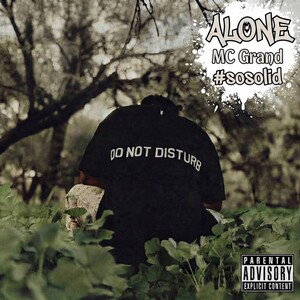 Alone by MC Grand #sosolid