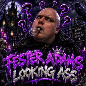 fester adams’s looking ass