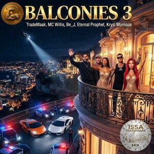 Balconies 3 Ft. MC Willis, Be_J, Eternal Prophet & Krysi Monique