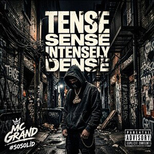Tense sense intensely dense by mc grand #sosolid