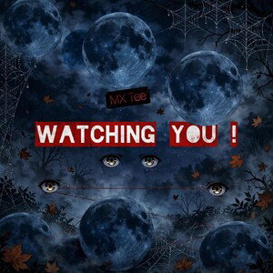 MX_TEE_-__Watching You_ ❤️‍🩹_ *(re-upload)