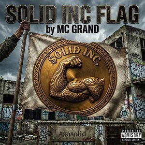 Solid Inc Flag by MC Grand #sosolid