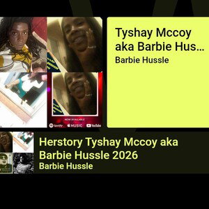 I’m searchin’ for a vibe that’s genuine and real TYSHAY MCCOY AKA BARBIE HUSSLE OCTOBER 3 2026