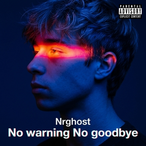 No warning No goodbye