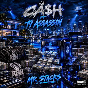 CA$H FT TY ASSASSIN  MR STACKS 