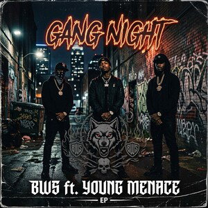 BWS FT YOUNG MENACE - Gang night
