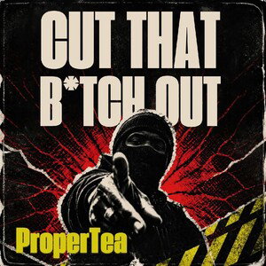 CUT THAT BITCH OUT