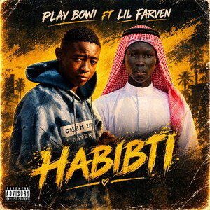 HABIBTI BY Play Bowi ft Lil Farven 
