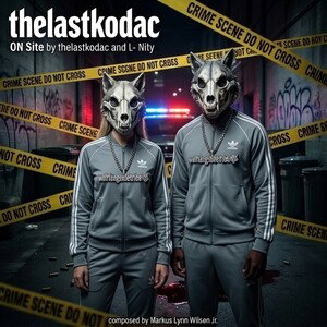 ON Site by thelastkodac and L - Nity composed by Markus Lynn Wilson Jr.