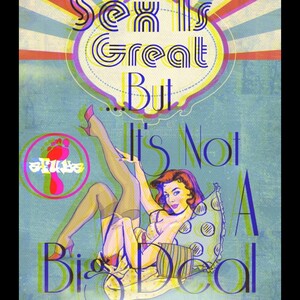 A.f.u.y.a - sex is great (but it's not a big deal)