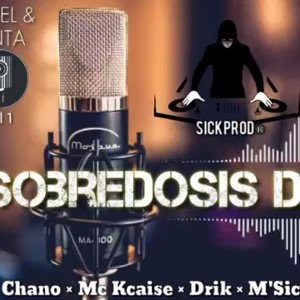 ChanoGenética  Mc Kcaise  Drik  MSICK Criminal - Sobredosis de rap
